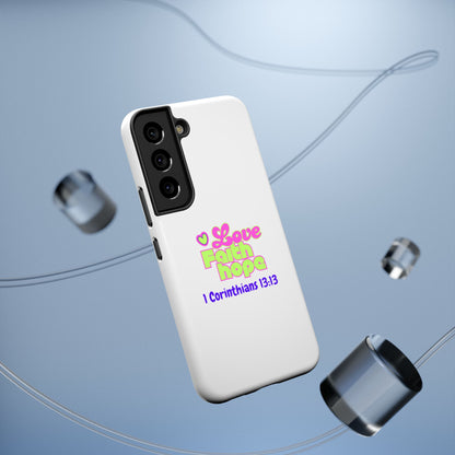 Impact-Resistant Phone Case — "Love Faith Hope" 1 Corinthians 13:13 Christian Protective Cover