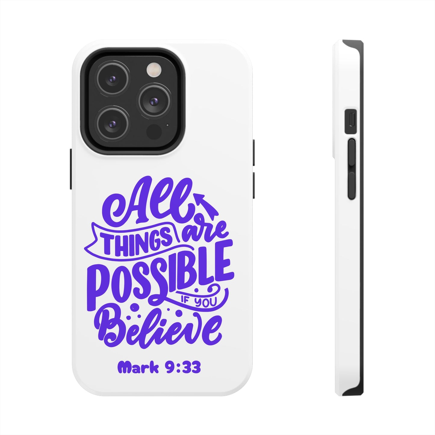 "All Things Are Possible If You Believe" (Mark 9:33) Christian Inspirational Protective Case
