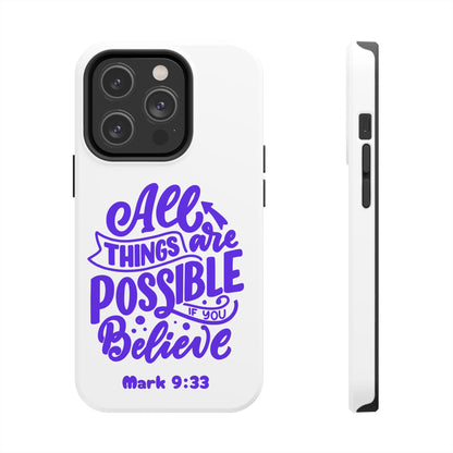 "All Things Are Possible If You Believe" (Mark 9:33) Christian Inspirational Protective Case
