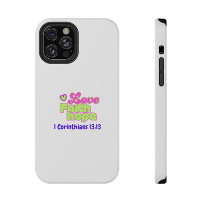 Impact-Resistant Phone Case — "Love Faith Hope" 1 Corinthians 13:13 Christian Protective Cover