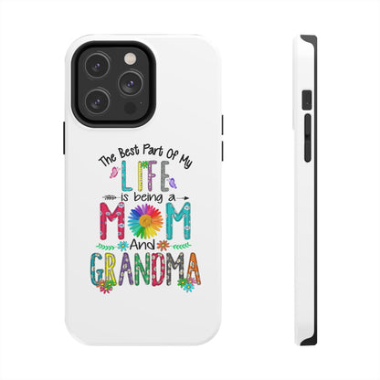 “The Best Part of My Life Is Being a Mom and Grandma” Colorful Floral Design Tough Phone Case