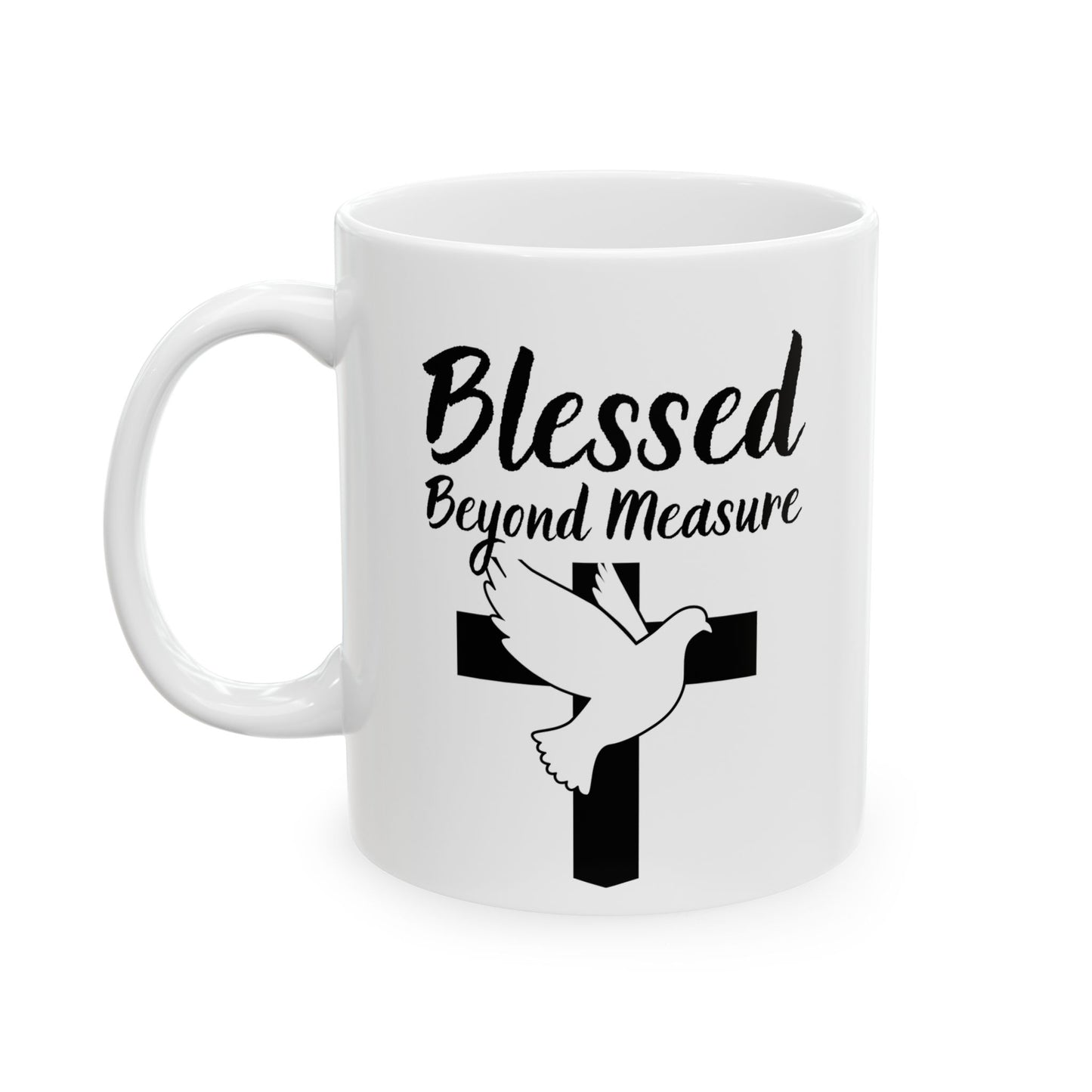 Blessed Beyond Measure Ceramic Mug — Christian Cross & Dove Faith Coffee Cup (11oz, 15oz)