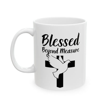 Blessed Beyond Measure Ceramic Mug — Christian Cross & Dove Faith Coffee Cup (11oz, 15oz)