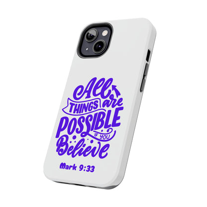 "All Things Are Possible If You Believe" (Mark 9:33) Christian Inspirational Protective Case