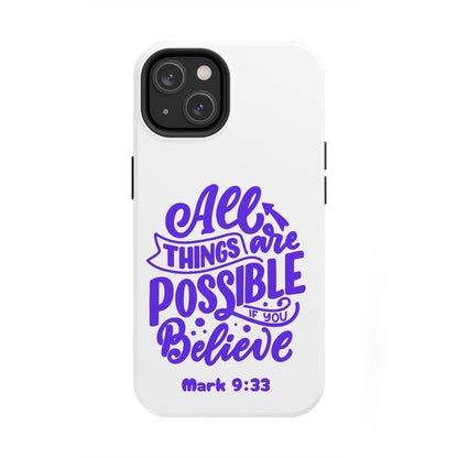 "All Things Are Possible If You Believe" (Mark 9:33) Christian Inspirational Protective Case