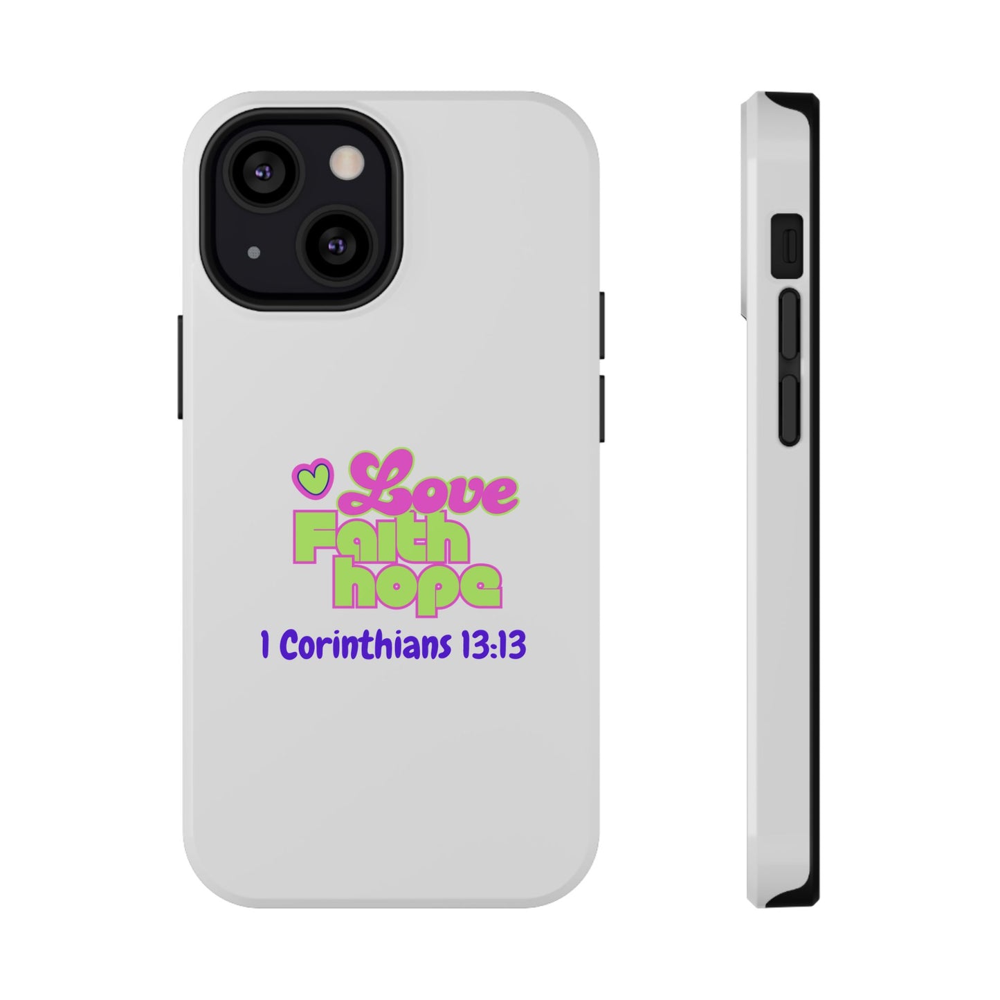 Impact-Resistant Phone Case — "Love Faith Hope" 1 Corinthians 13:13 Christian Protective Cover