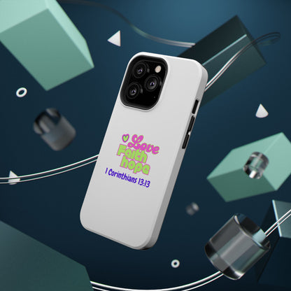 Impact-Resistant Phone Case — "Love Faith Hope" 1 Corinthians 13:13 Christian Protective Cover