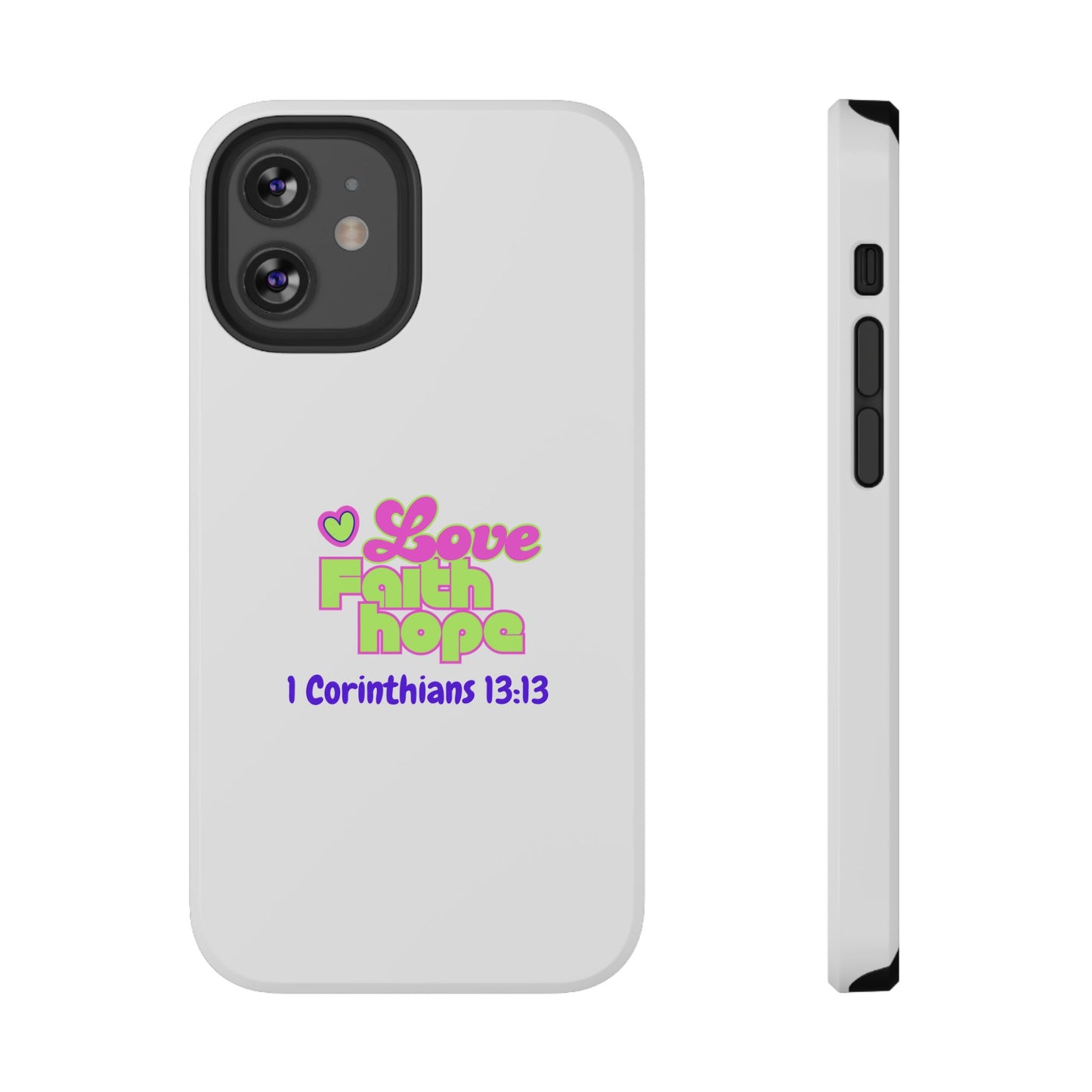 Impact-Resistant Phone Case — "Love Faith Hope" 1 Corinthians 13:13 Christian Protective Cover
