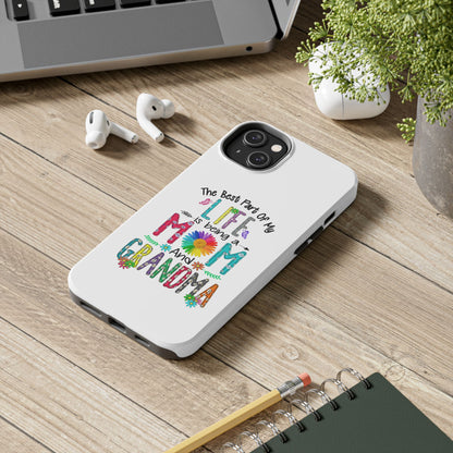 “The Best Part of My Life Is Being a Mom and Grandma” Colorful Floral Design Tough Phone Case