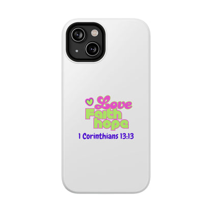 Impact-Resistant Phone Case — "Love Faith Hope" 1 Corinthians 13:13 Christian Protective Cover