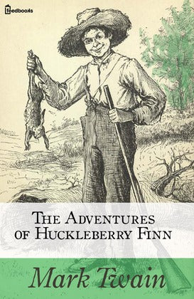 The Adventures of Huckleberry Finn