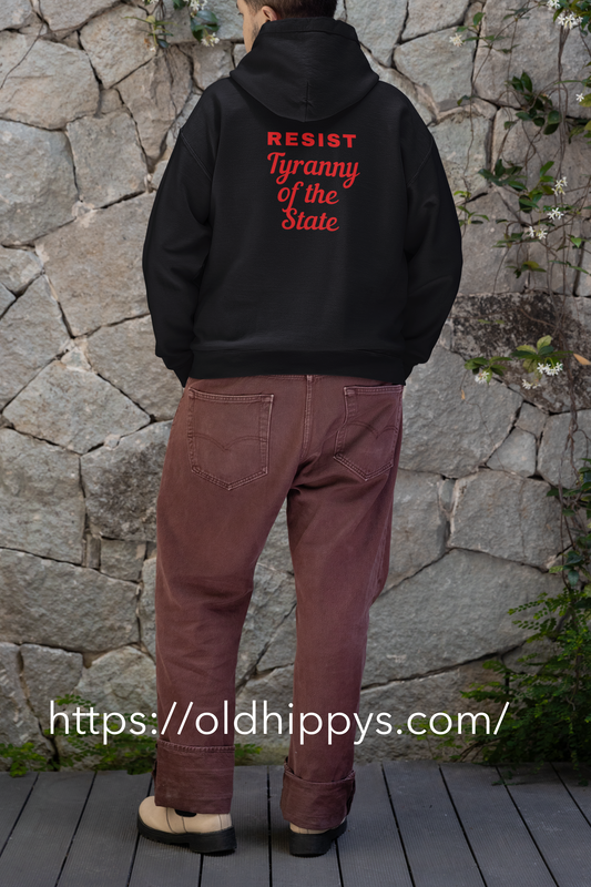 Resist Tyranny of the State  Hoodie