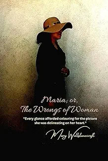 Maria or the Wrongs of Woman