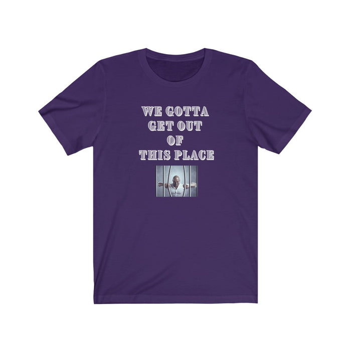 We Gotta Get Out of This Place Dark Unisex Tee
