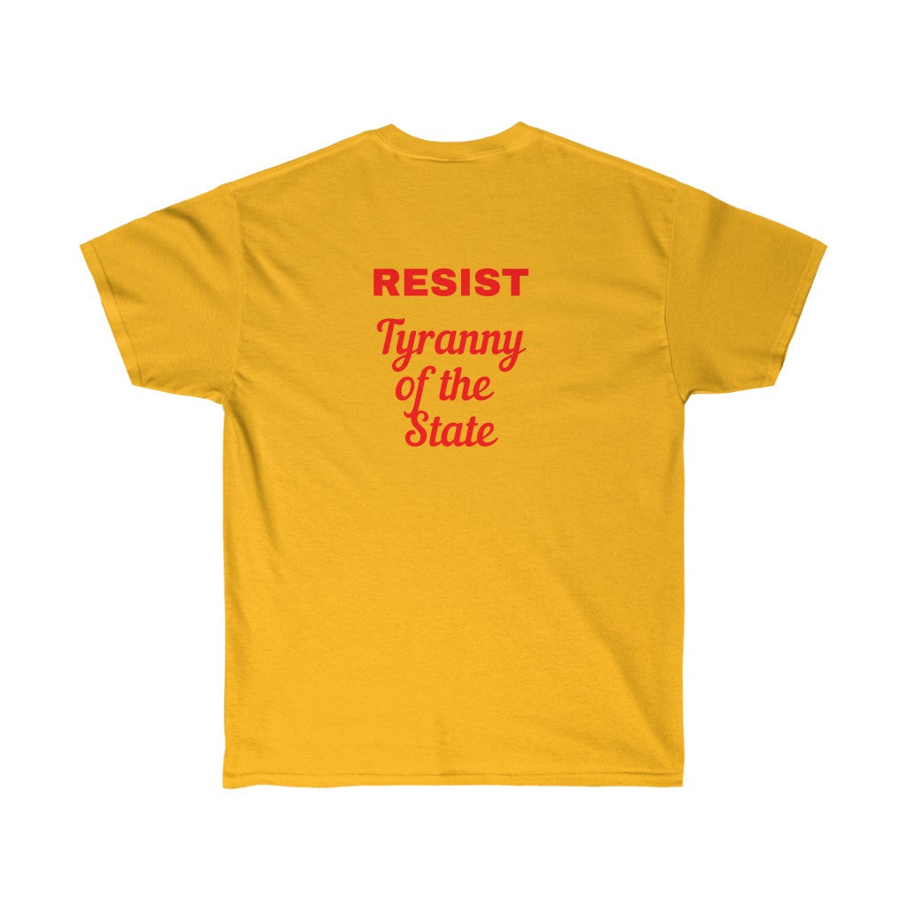 Resist Tyranny of the State Unisex Ultra Cotton Tee