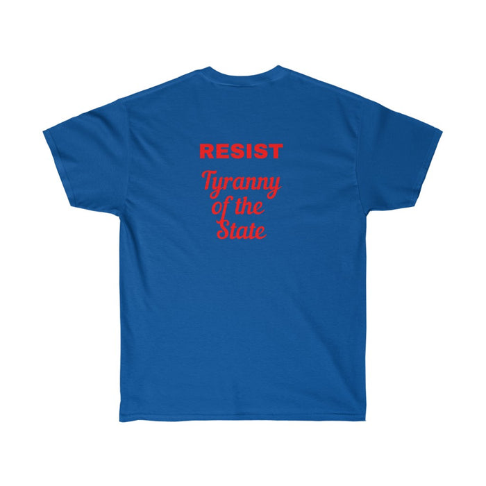 Resist Tyranny of the State Unisex Ultra Cotton Tee