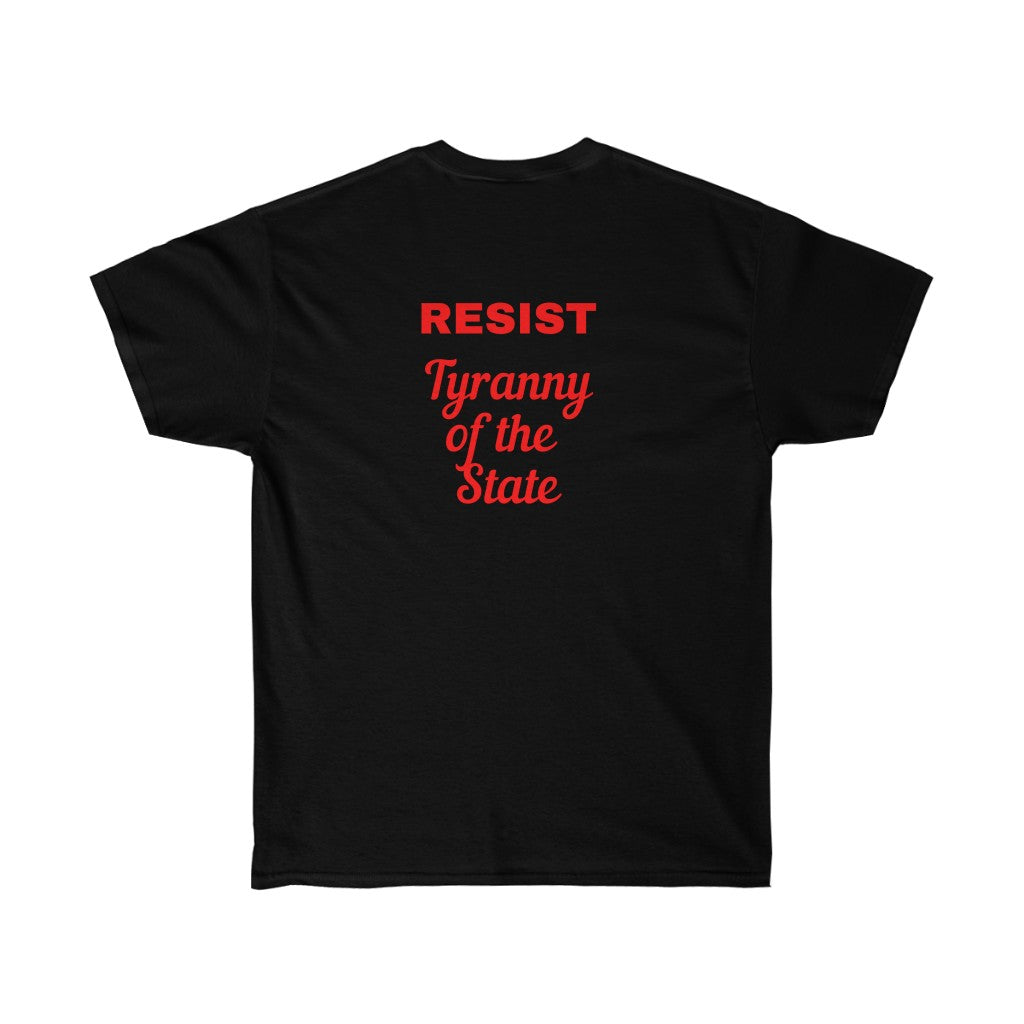 Resist Tyranny of the State Unisex Ultra Cotton Tee