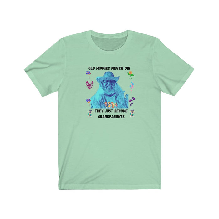 Old Hippies Never Die They Just Become Grandparents T-Shirts
